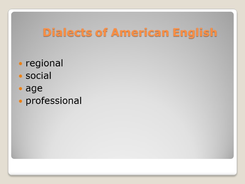 Dialects of American English    regional social age professional